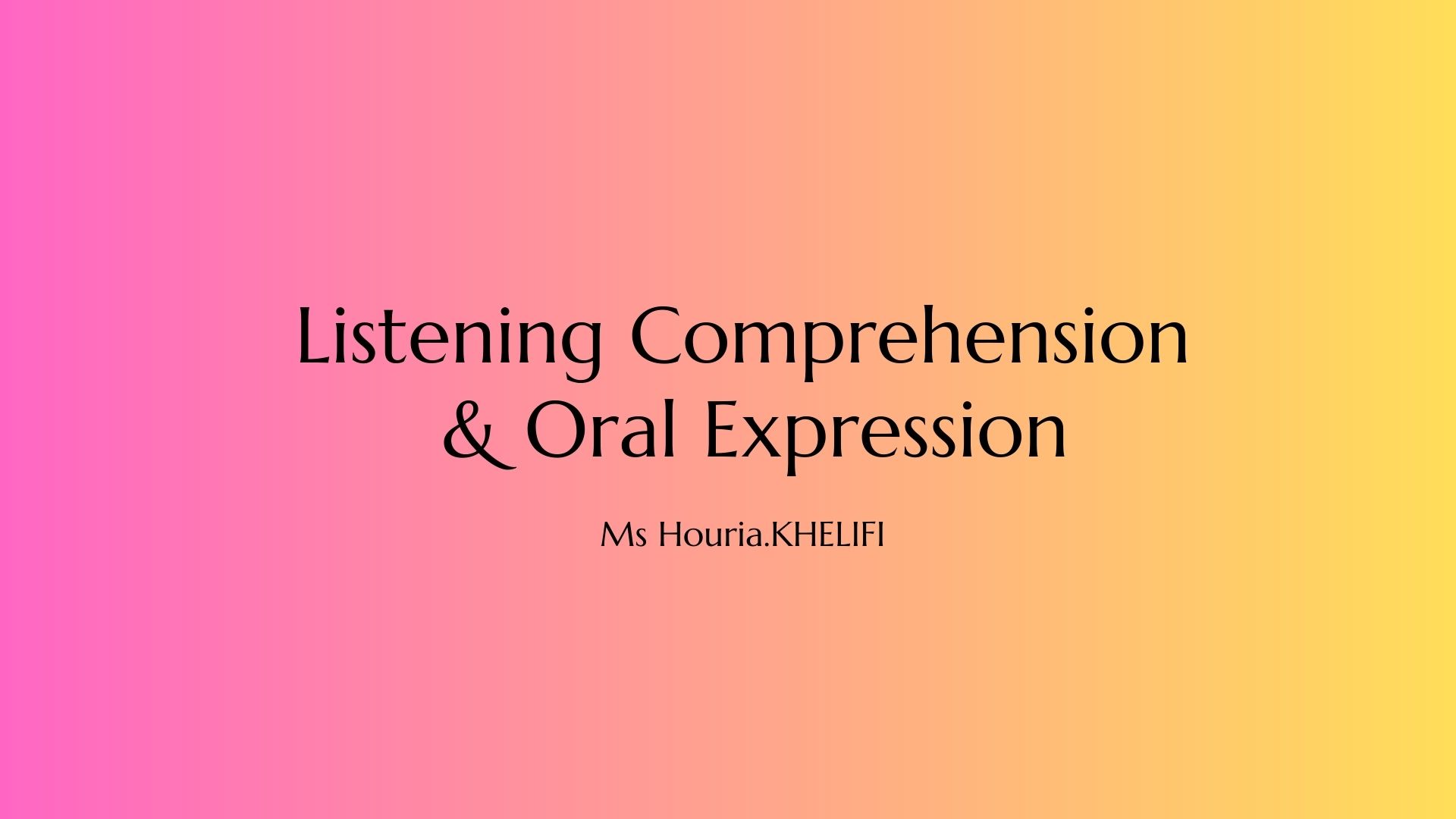 Listening Comprehension & Oral Expression